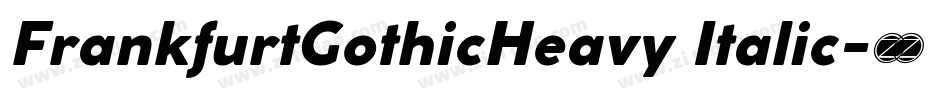 FrankfurtGothicHeavy Italic字体转换